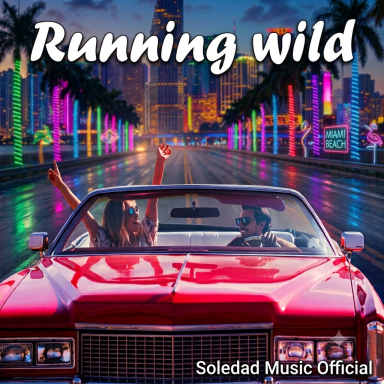 Official cover art for the single "Running Wild" by Soledad Music Official - featuring a red convertible car and Miami neon lights